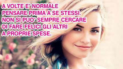 Demi Lovato - le frasi migliori - stare bene con se stessi